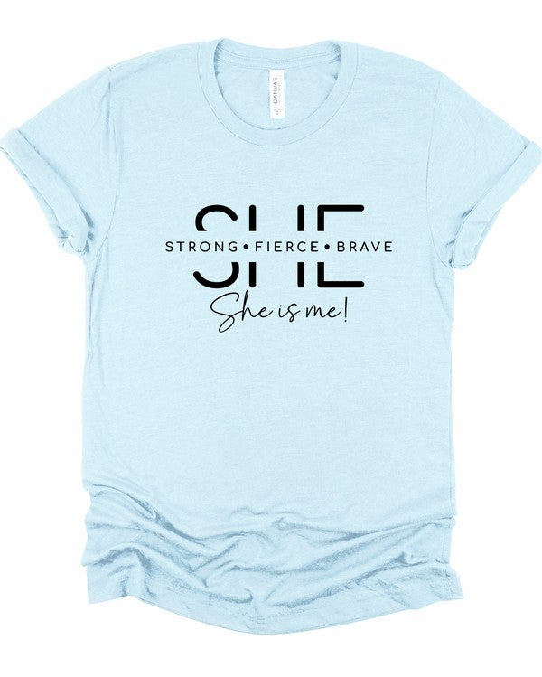 She Is Strong. Fierce. Brave. Graphic Tee