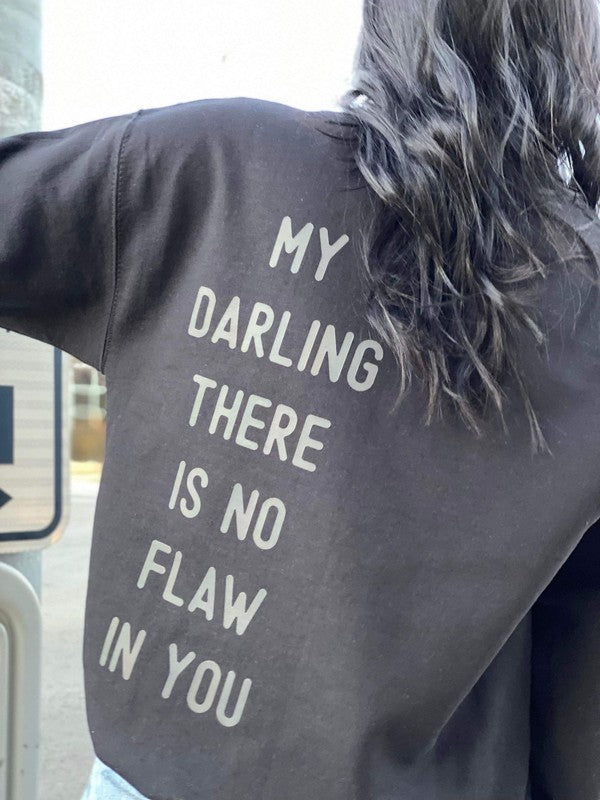 Darling There Is No Flaw In You Sweatshirt