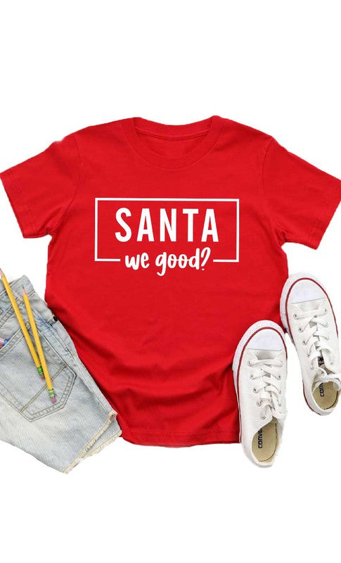 Funny Santa We Good Kids Graphic Tee